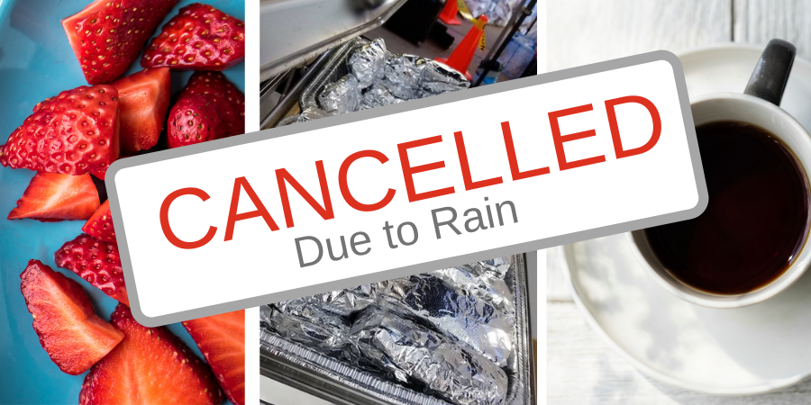 Cancelled: Due to Rain. Photos of Food. 