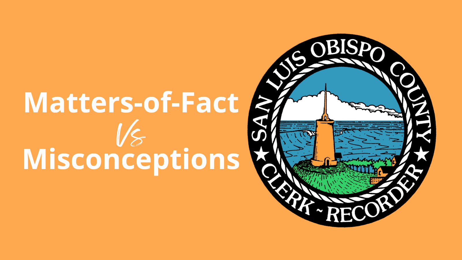 Text saying Matters of Fact versus Misconceptions next to the official seal of the Clerk-Recorder