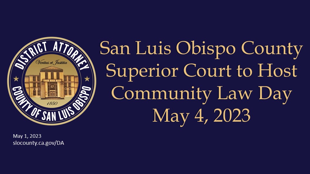 San Luis Obispo County Superior Court to Host Community Law Day May 4, 2023 Click to view article, San Luis Obispo County Superior Court to Host Community Law Day Event May 4, 2023
