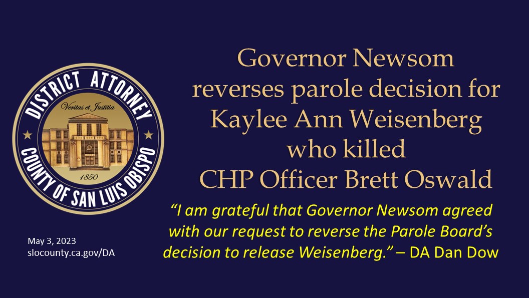 Governor Newsom reverses Parole Board's earlier decision to release Kaylee Ann Weisenberg from prison.  Click to view article, Governor Newsom Reverses Parole for Kaylee Ann Weisenberg who killed CHP Officer