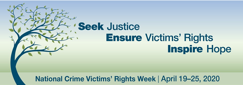 National Crime Victims' Rights Week April 19-25, 2020