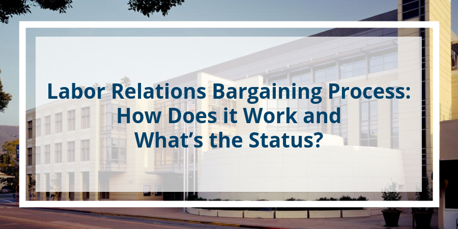 Labor Relations Bargaining Process: How Does it Work and What's the Status? Text written over background of County Government Building.