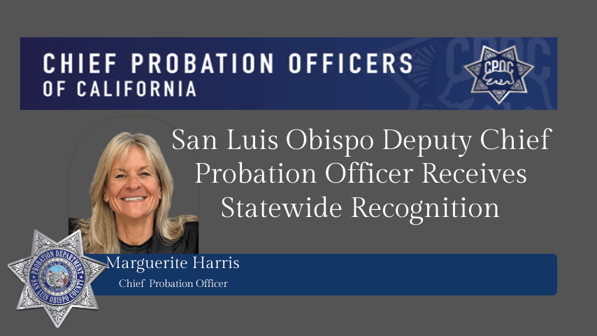 Press Release 12/07/2023 Click to view article, San Luis Obispo Deputy Chief Probation Officer Receives Statewide Recognition