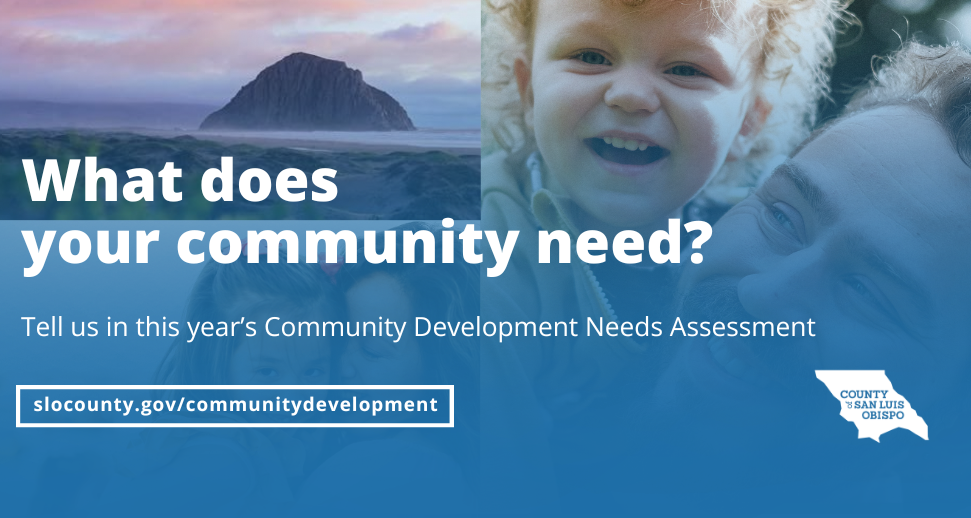 Graphic asking “What does your community need?” with a coastal scene, a child and an adult, and a link to slocounty.gov/communitydevelopment for the Community Development Needs Assessment.