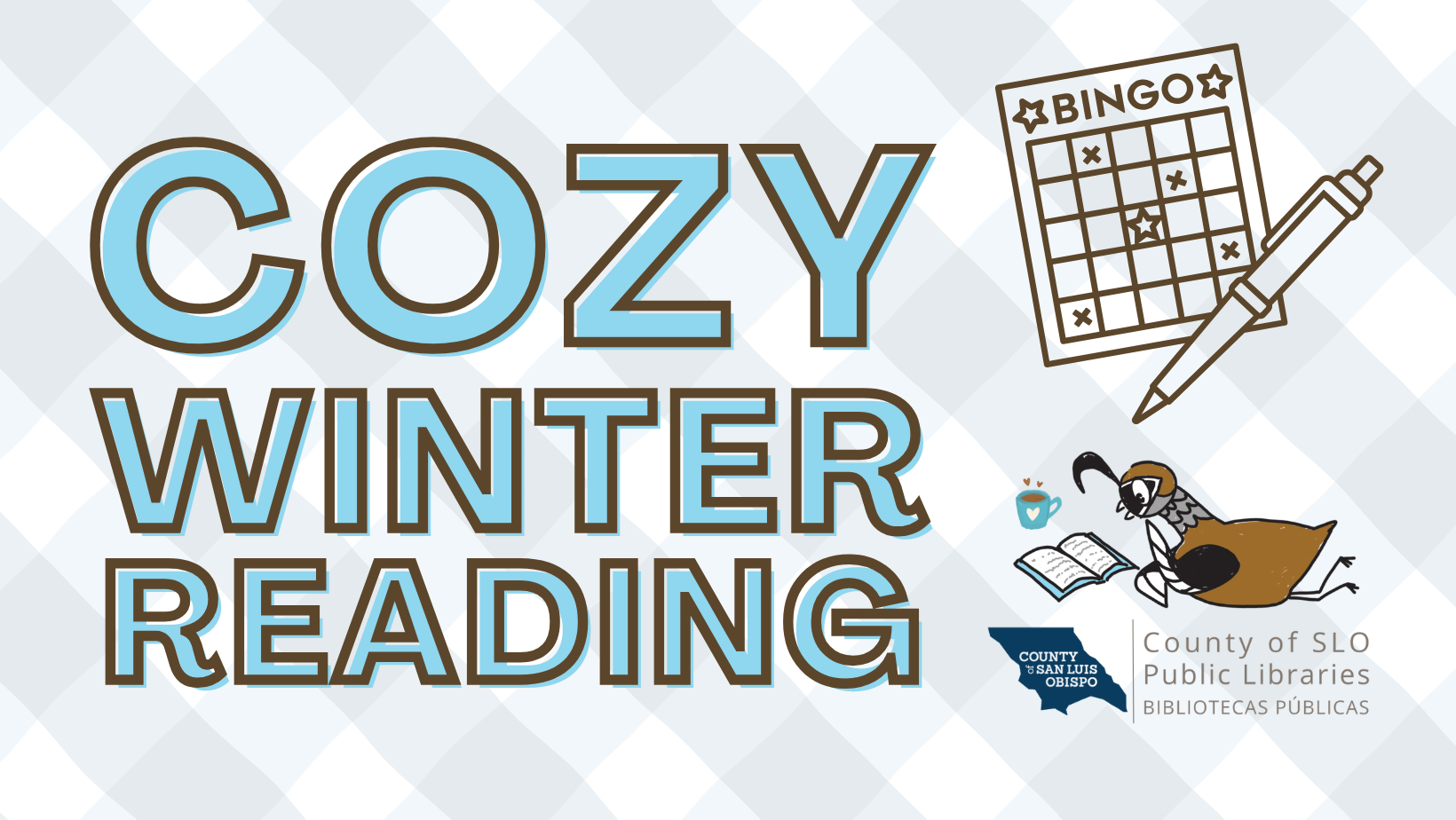 Cozy Winter Reading banner for County of SLO Public Libraries depicting a quail reading a book and filling out a bingo card.