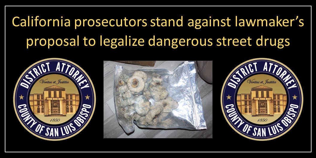 California prosecutors stand against lawmaker’s proposal to legalize dangerous street drugs