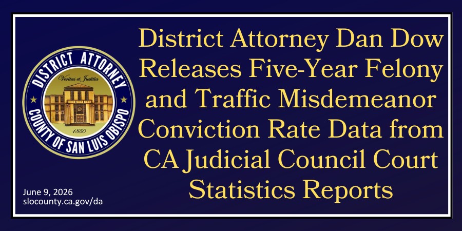 District Attorney Dan Dow Releases Five-Year Felony and Traffic Misdemeanor Conviction Rate Data from CA Judicial Council Court Statistics Reports