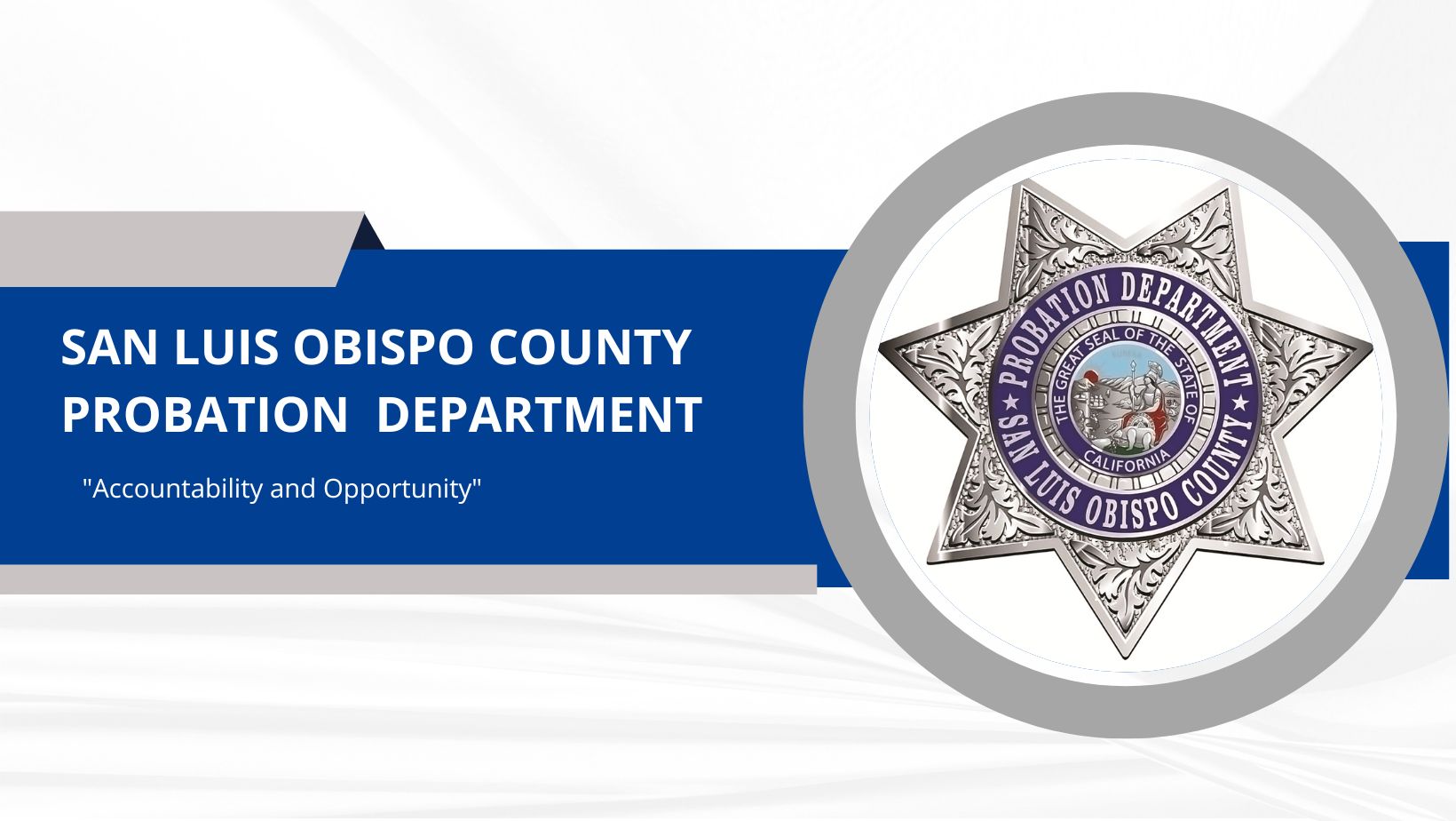 San Luis Obispo Probation Department - Accountability and Opportunity